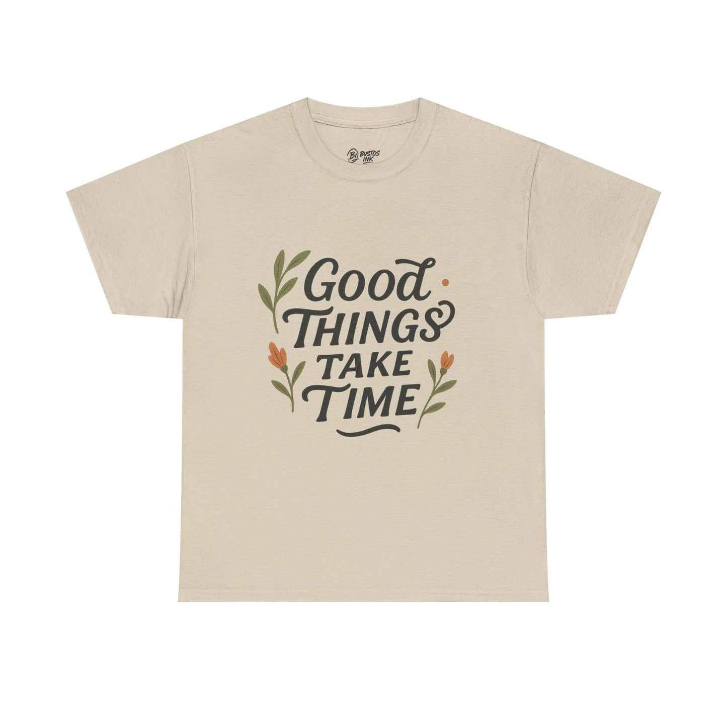 Good Things Take Time Unisex Cotton Tee | Inspirational Shirt, Gift for Him/Her, Relaxed Fit T-Shirt, Motivational Apparel, Positive Vibes