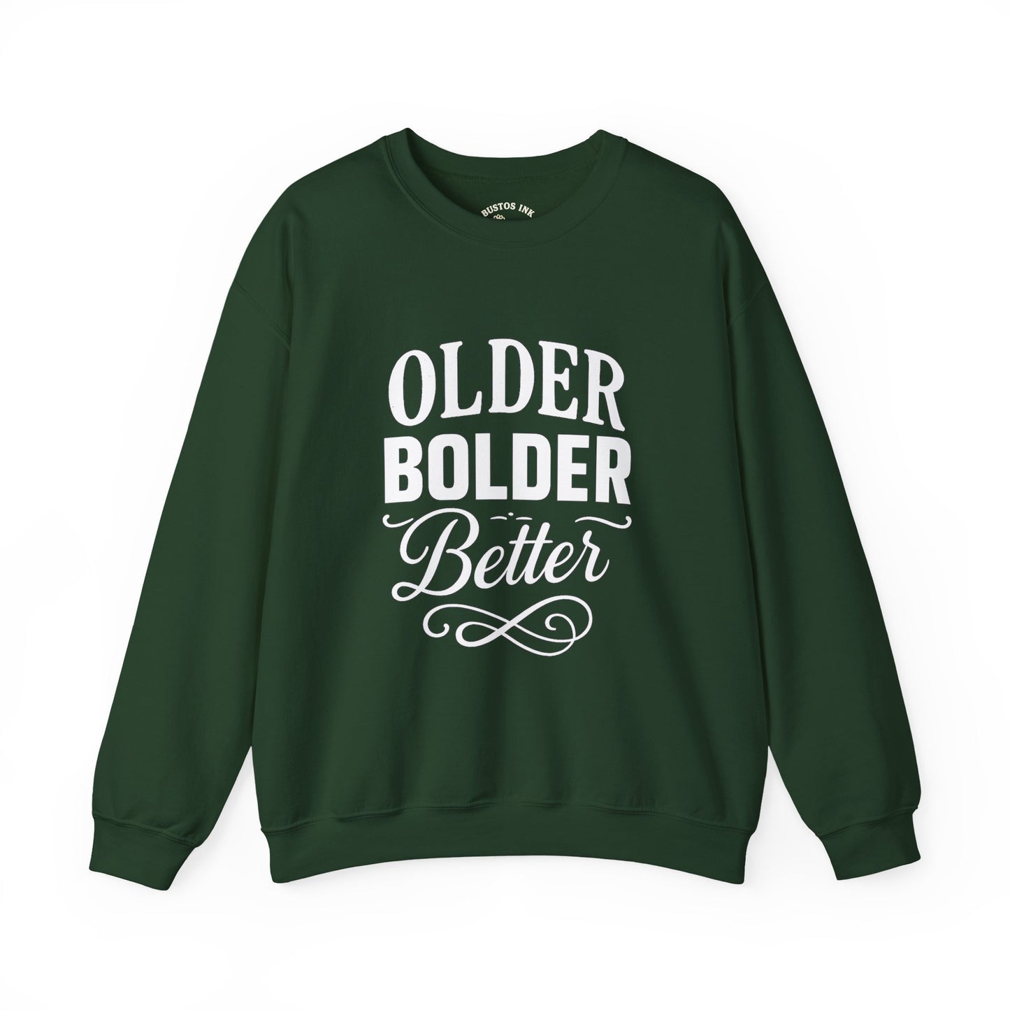 Older Bolder Better Crewneck Sweatshirt