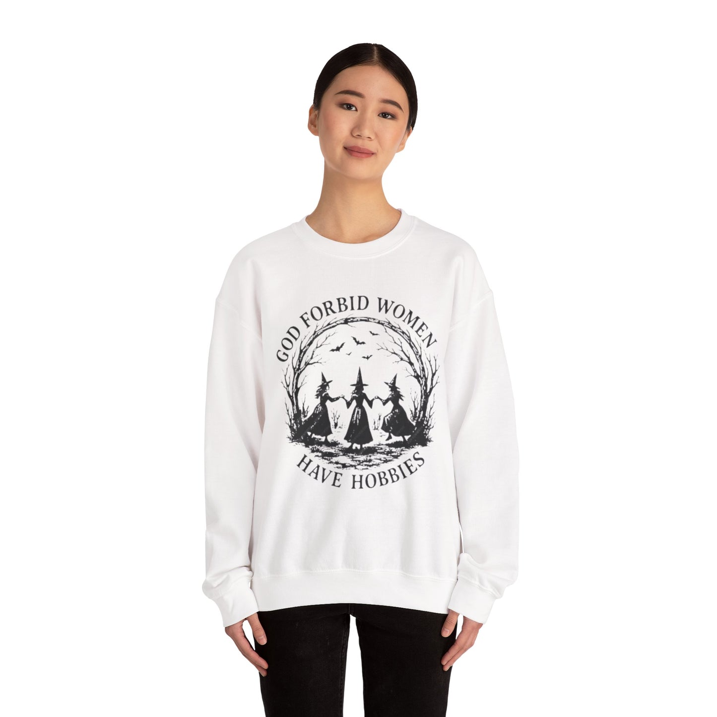 God Forbid Women Have Hobbies Sweatshirt