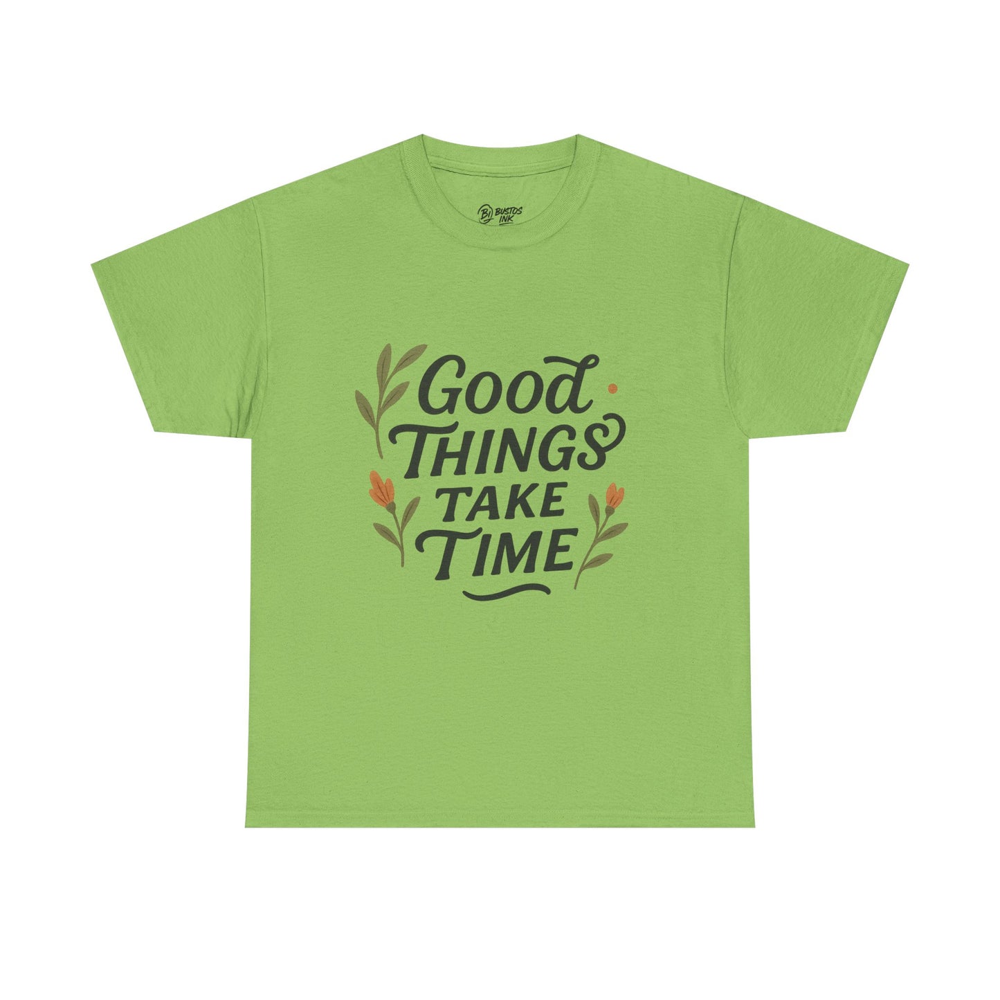 Good Things Take Time Unisex Cotton Tee | Inspirational Shirt, Gift for Him/Her, Relaxed Fit T-Shirt, Motivational Apparel, Positive Vibes