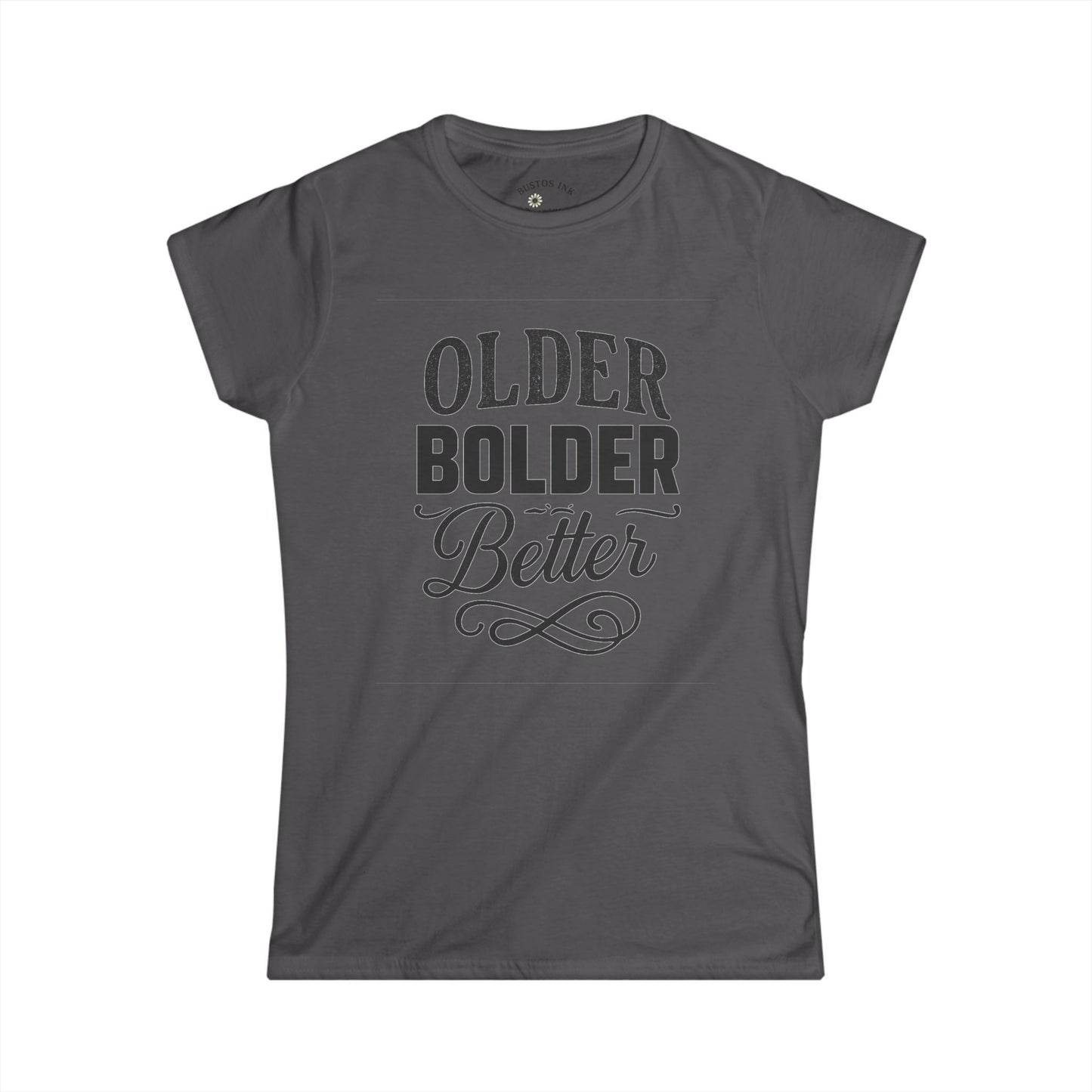 Bold Statement Women's Tee - Perfect for Birthdays, Celebrations, Self-Expression, Gifts for Friends, Positive Vibes