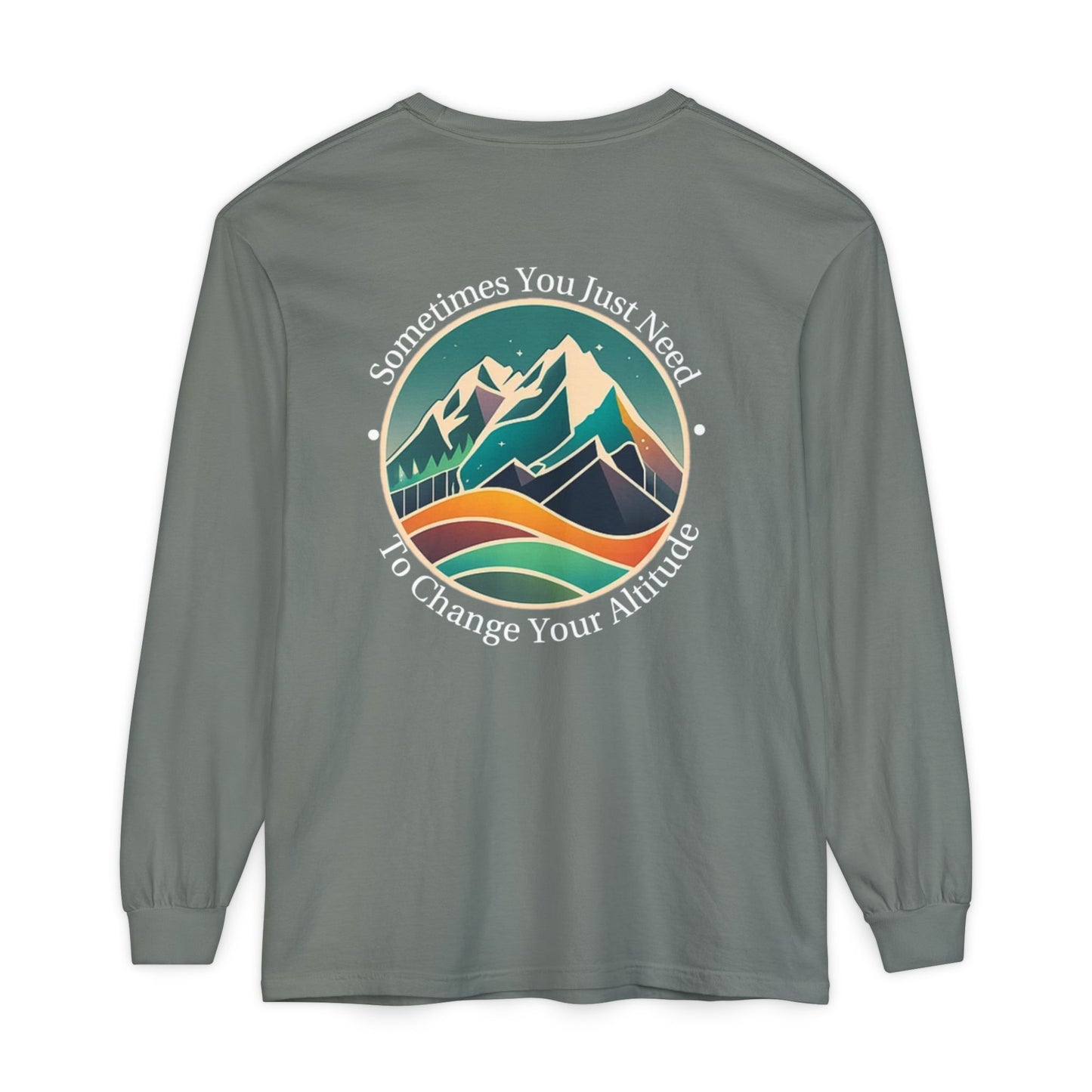Sometimes You Just Need To Change Your Altitude Long Sleeve Tshirt