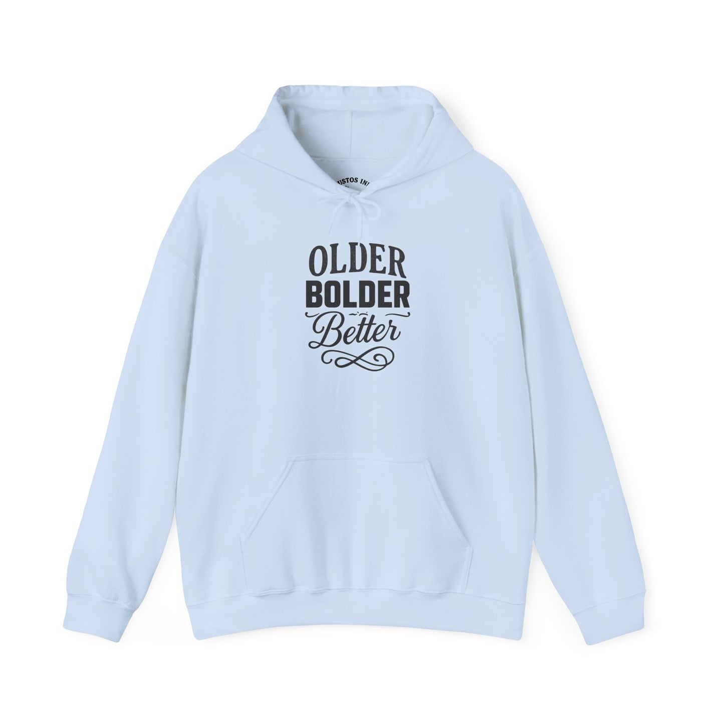 Older Bolder Better Hoodie —