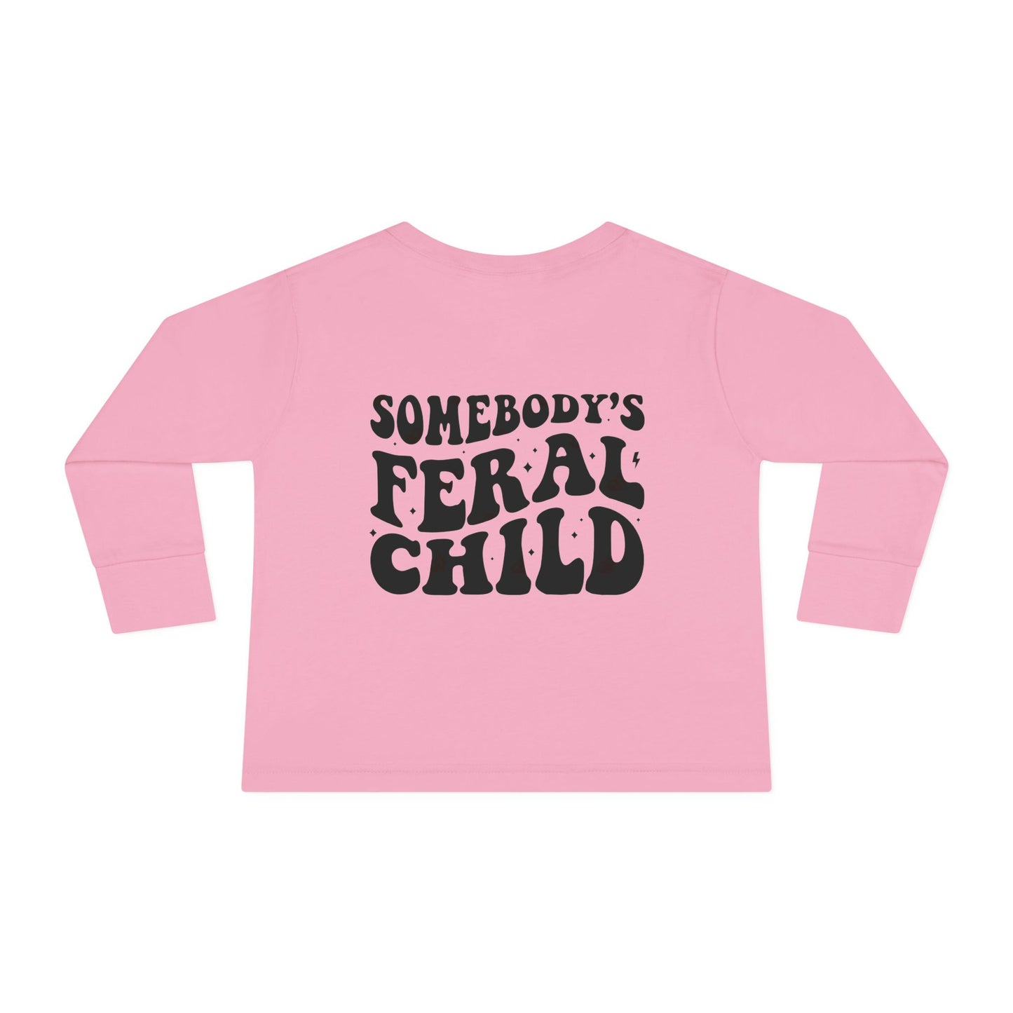 Somebody's Feral Child Toddler Long Sleeve Tee