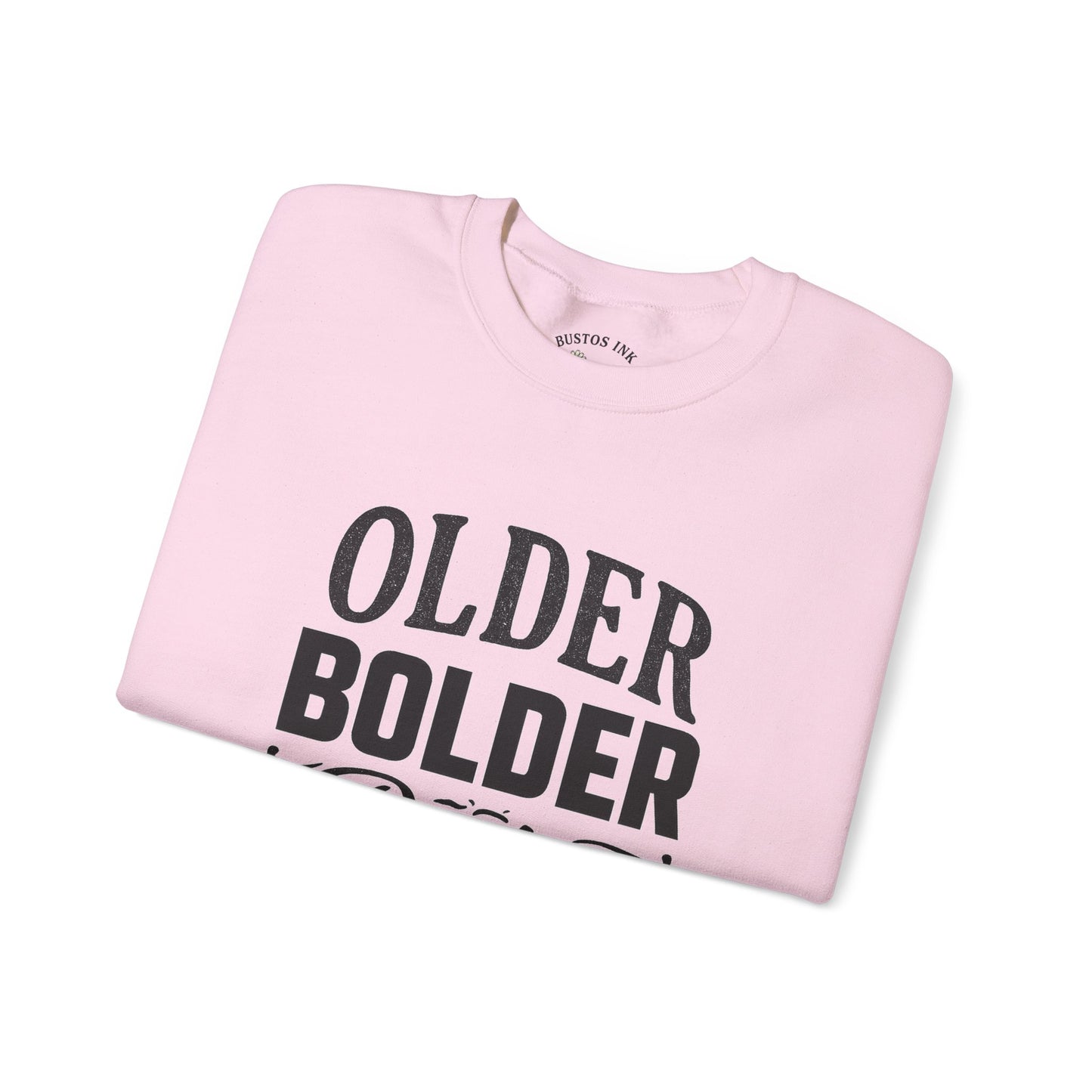Older Bolder Better Crewneck Sweatshirt