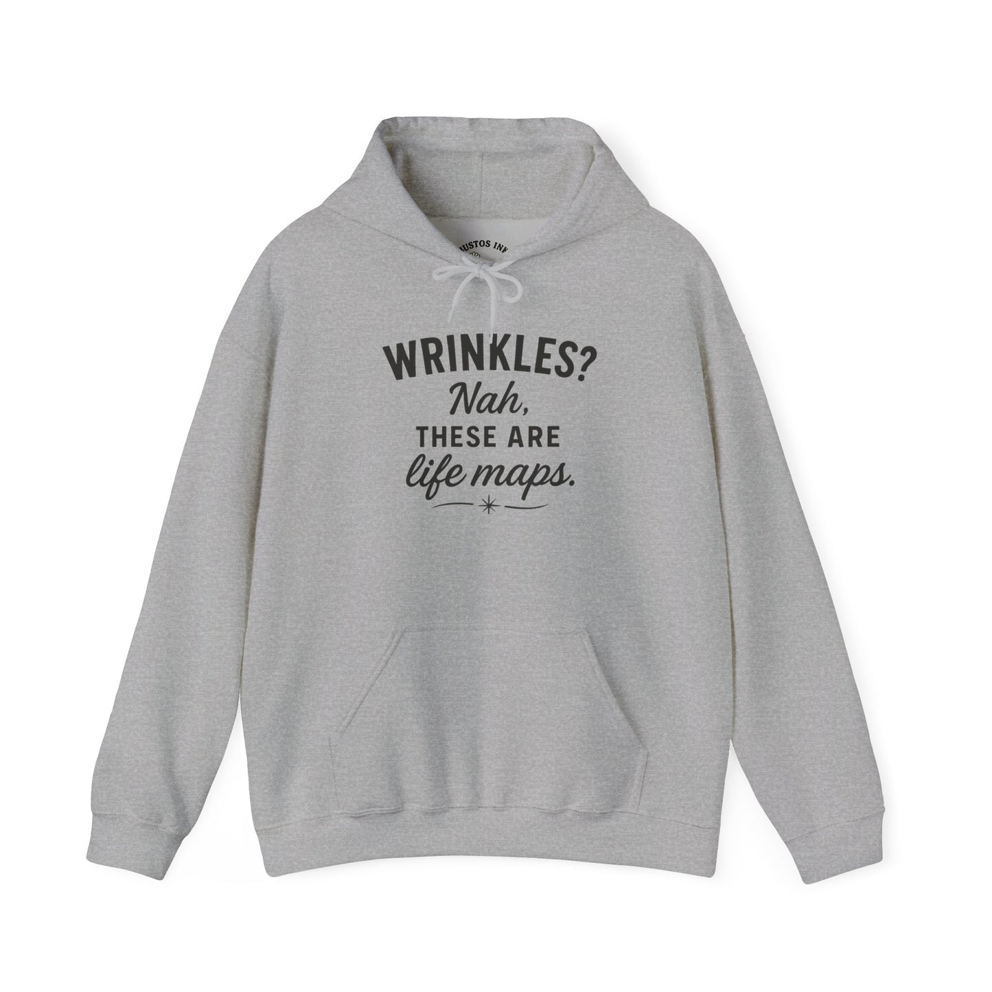 Hoodie — “Wrinkles? Nah, These Are Life Maps.” Cozy Inspirational Pullover