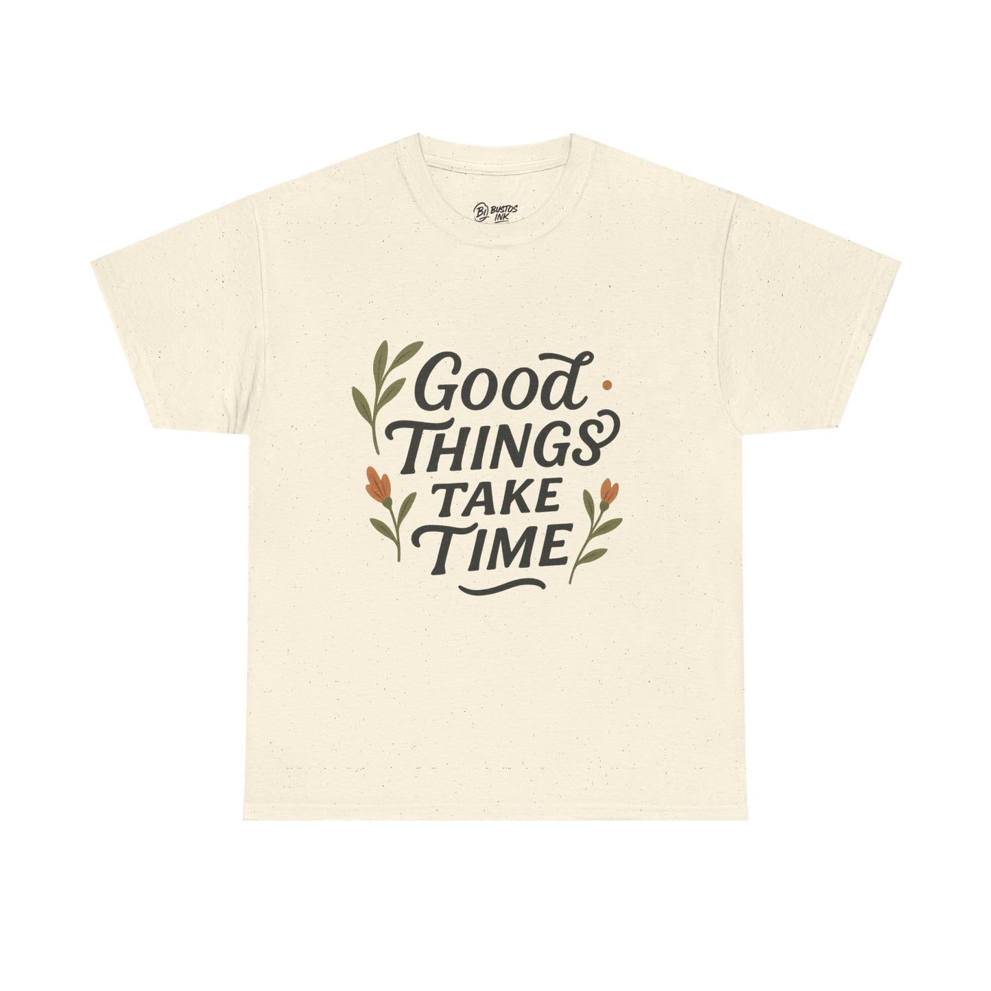 Good Things Take Time Unisex Cotton Tee | Inspirational Shirt, Gift for Him/Her, Relaxed Fit T-Shirt, Motivational Apparel, Positive Vibes