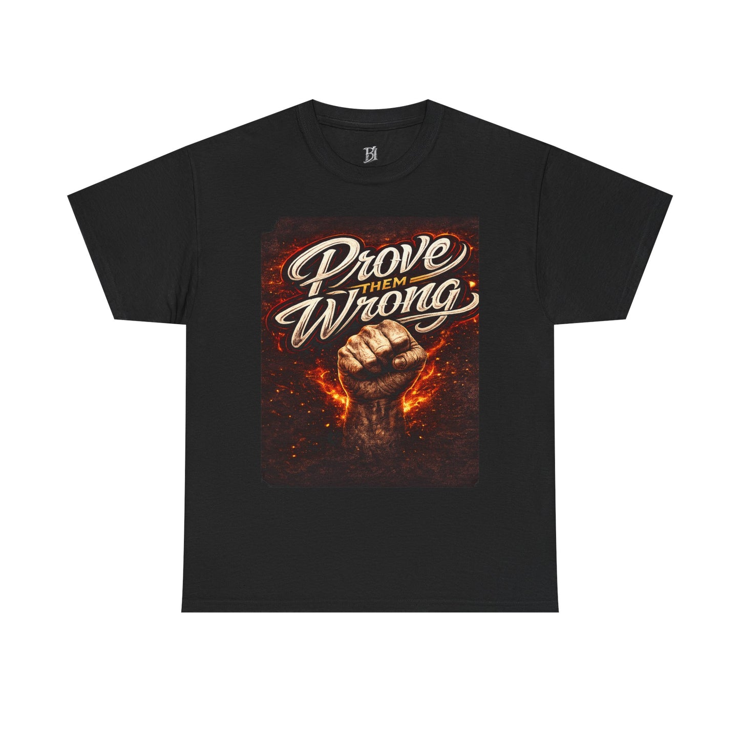 Prove Them Wrong Graphic Tee — Motivational Fist Design