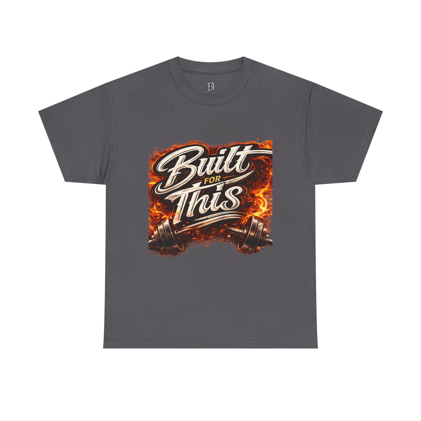 Built For This T-Shirt — Motivational Flame Crew Tee