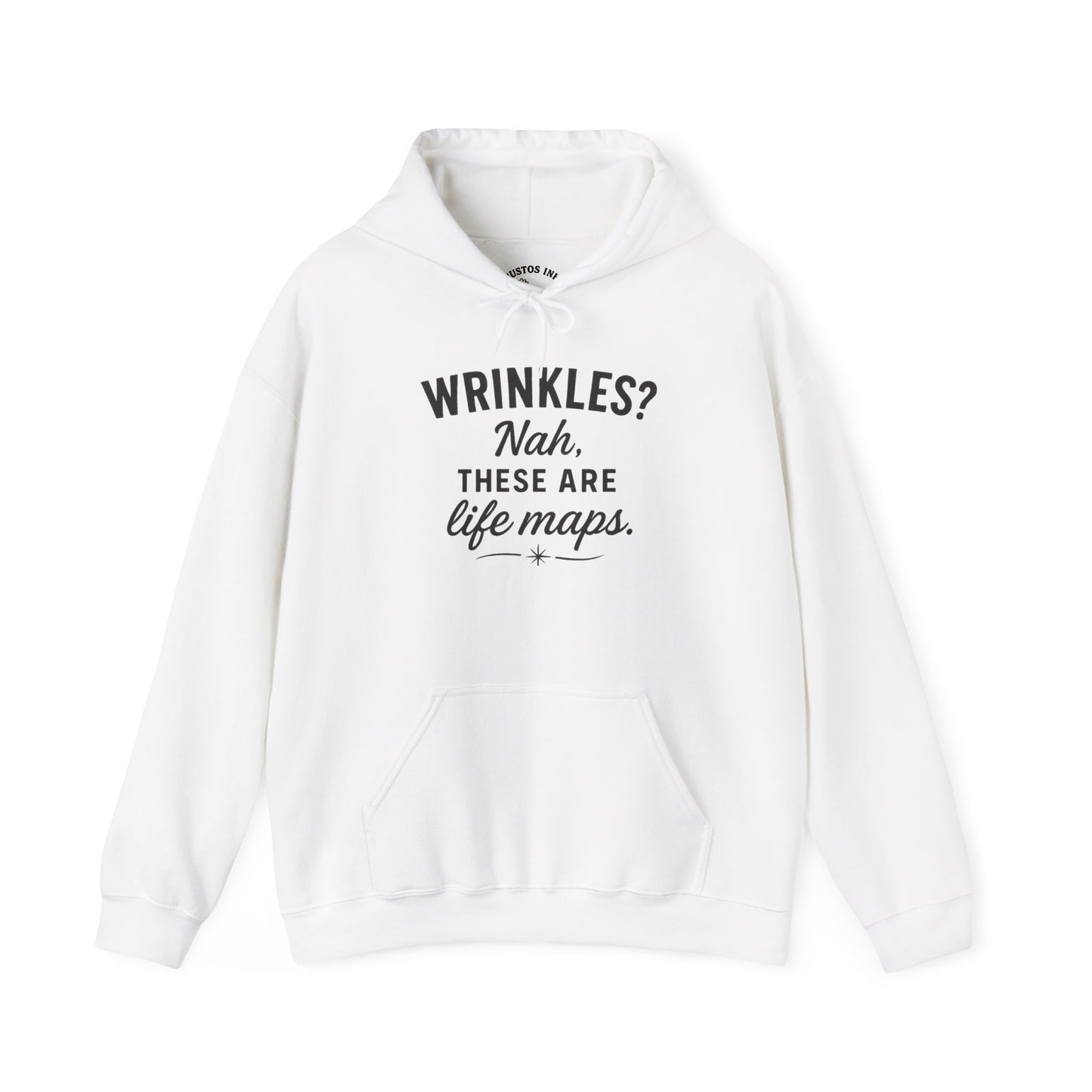 Hoodie — “Wrinkles? Nah, These Are Life Maps.” Cozy Inspirational Pullover