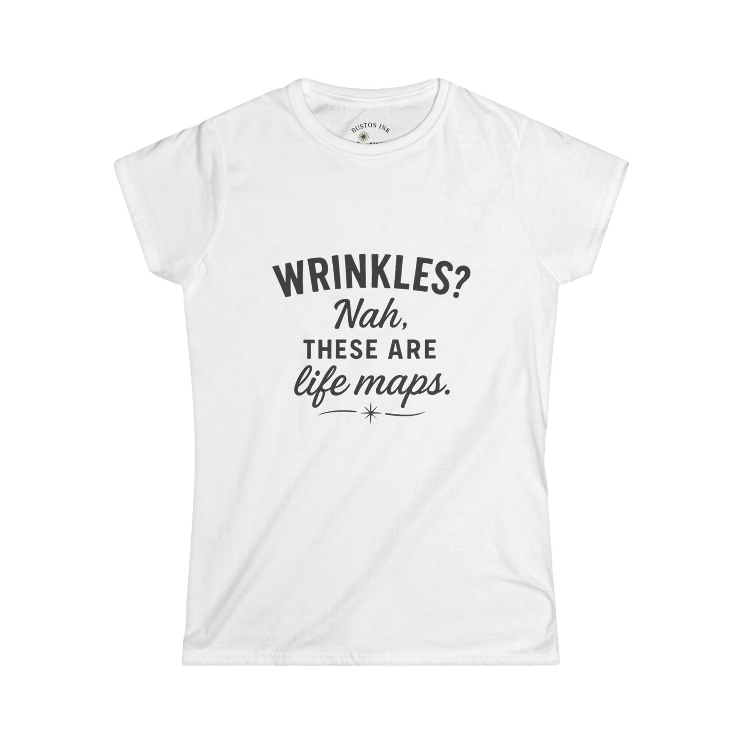 Funny Life Maps Tee - Women's Softstyle T-Shirt, Gift for Moms, Casual Wear, Birthday Gift, Wrinkles Humor Shirt