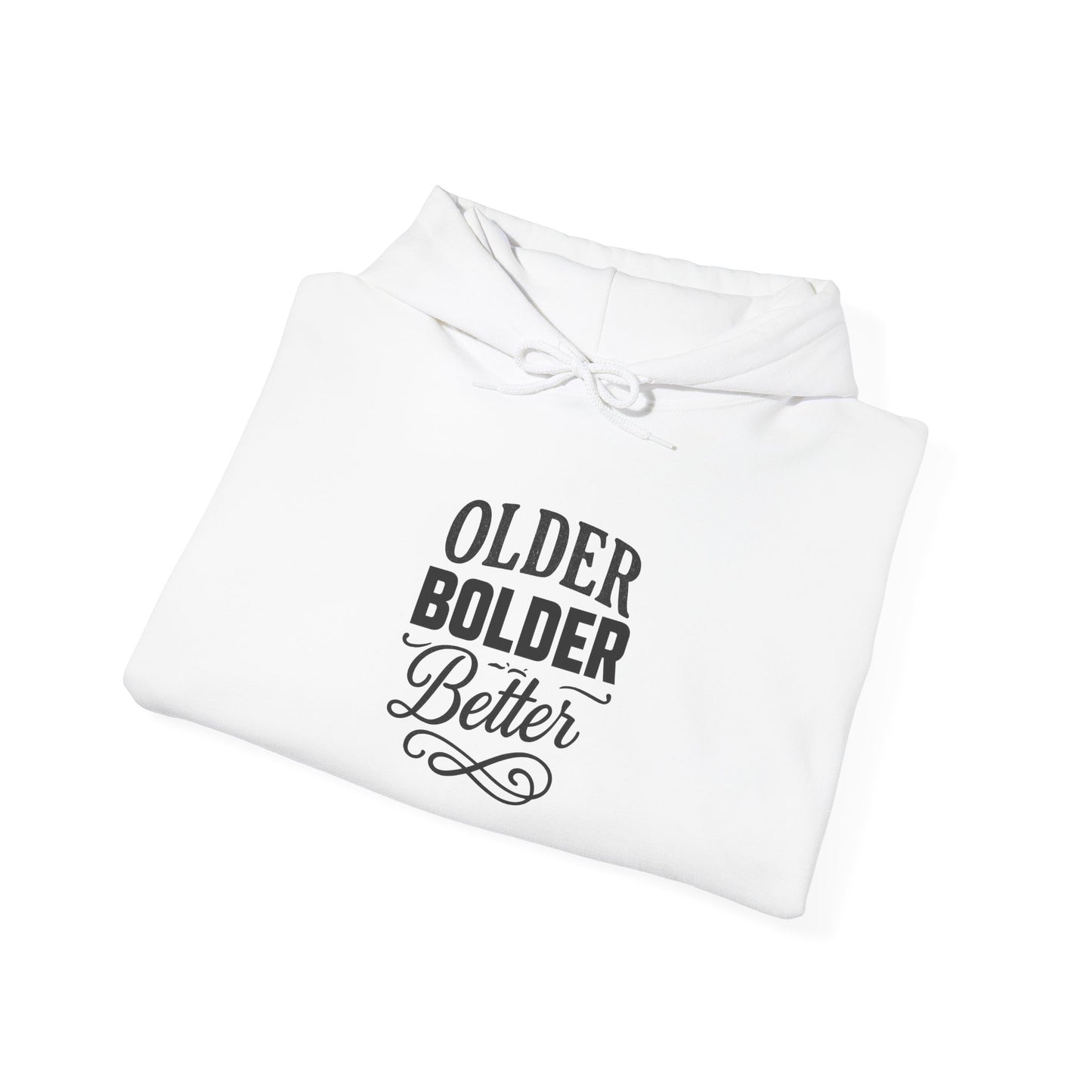 Older Bolder Better Hoodie —