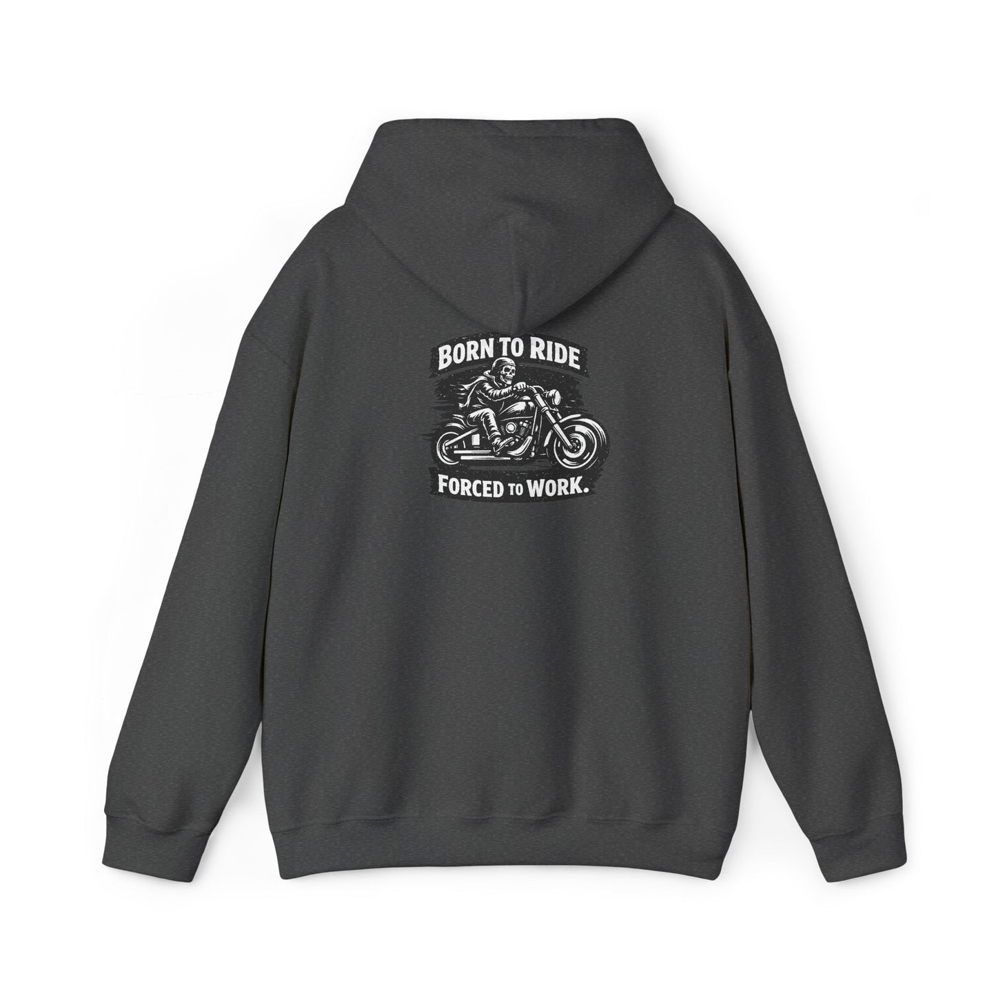 Born to Ride Hoodie – Motorcycle Enthusiast Pullover (Born to Ride, Forced to Work)