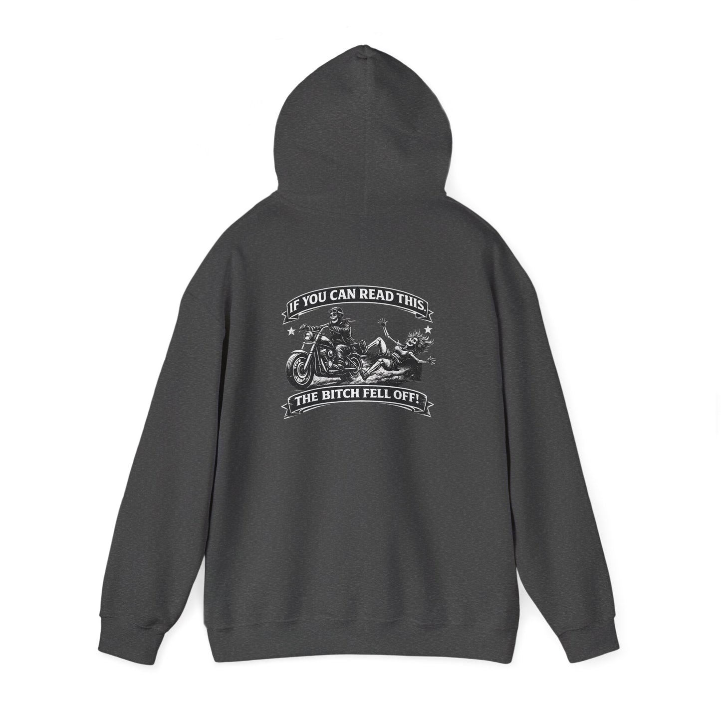 Motorcycle Hoodie - "If You Can Read This... The Bitch Fell Off" Back Print