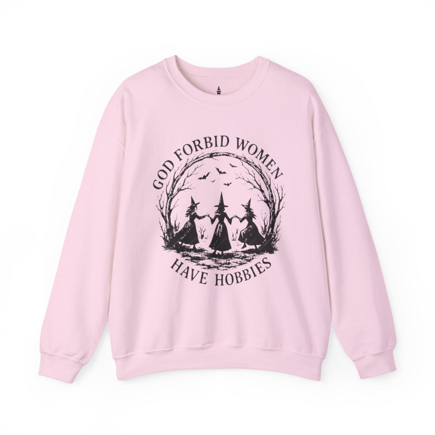 God Forbid Women Have Hobbies Sweatshirt