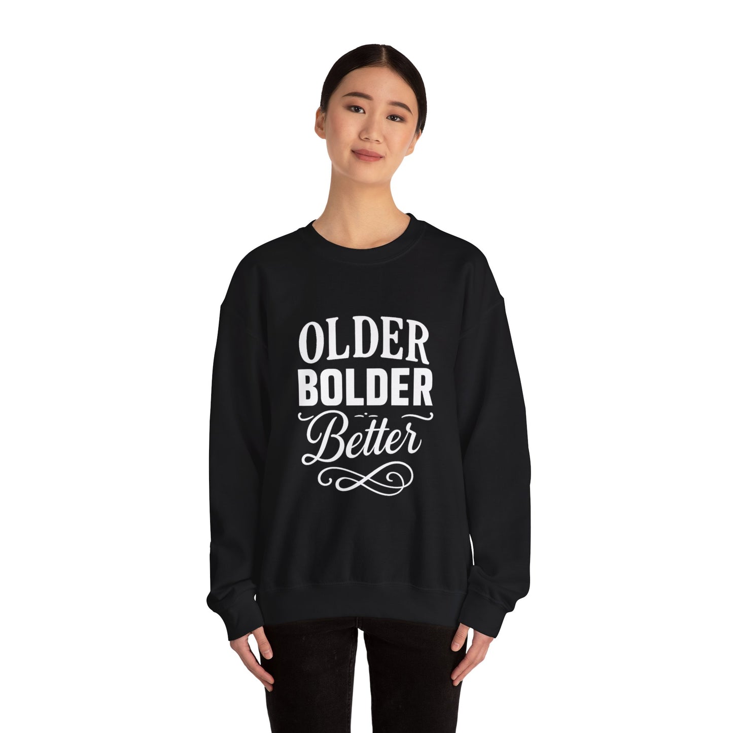 Older Bolder Better Crewneck Sweatshirt