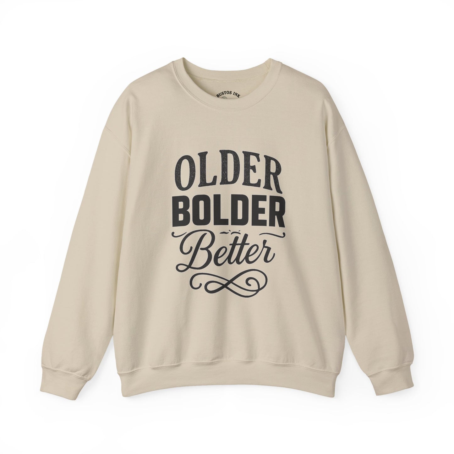 Older Bolder Better Crewneck Sweatshirt
