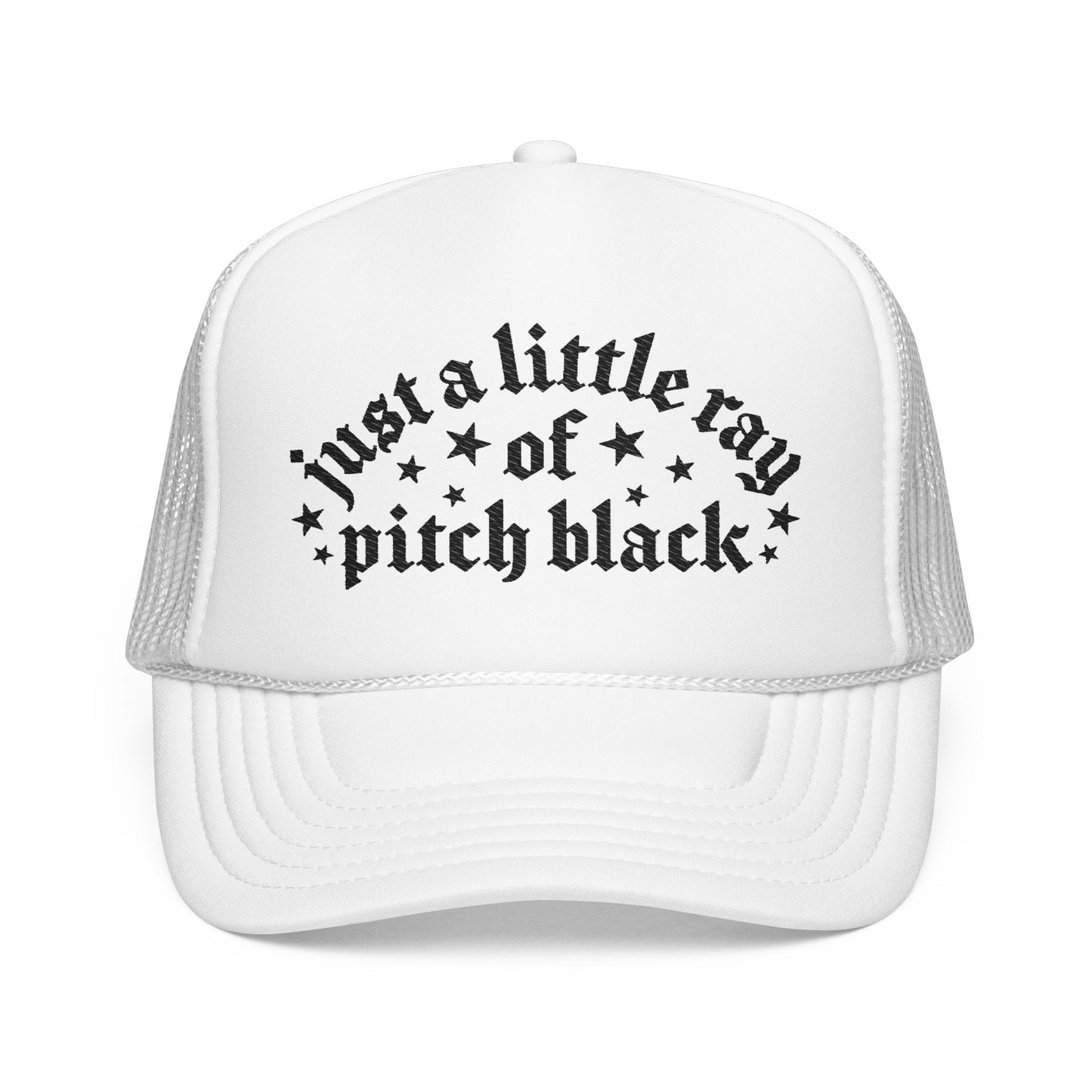 Just a Little Ray of Pitch Black-Embroidered Foam Trucker Hat