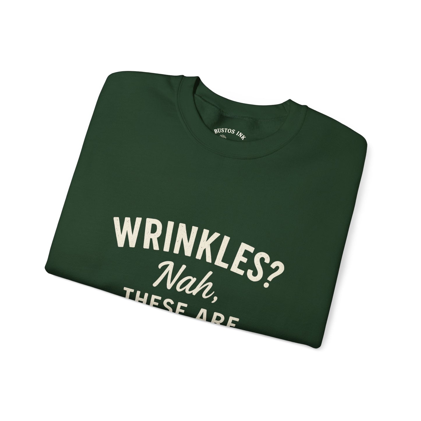 Crewneck Sweatshirt — “Wrinkles? Nah, These Are Life Maps.”