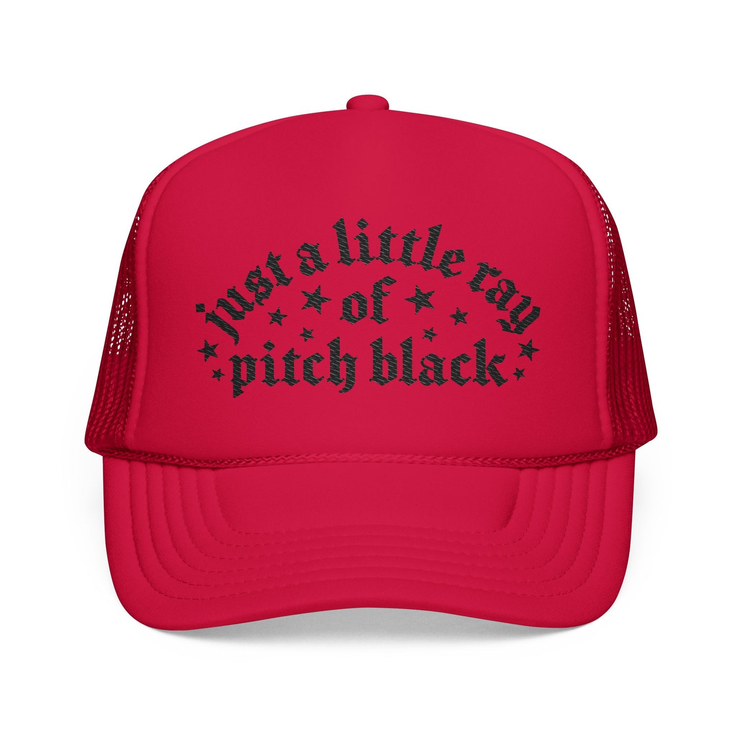 Just a Little Ray of Pitch Black-Embroidered Foam Trucker Hat
