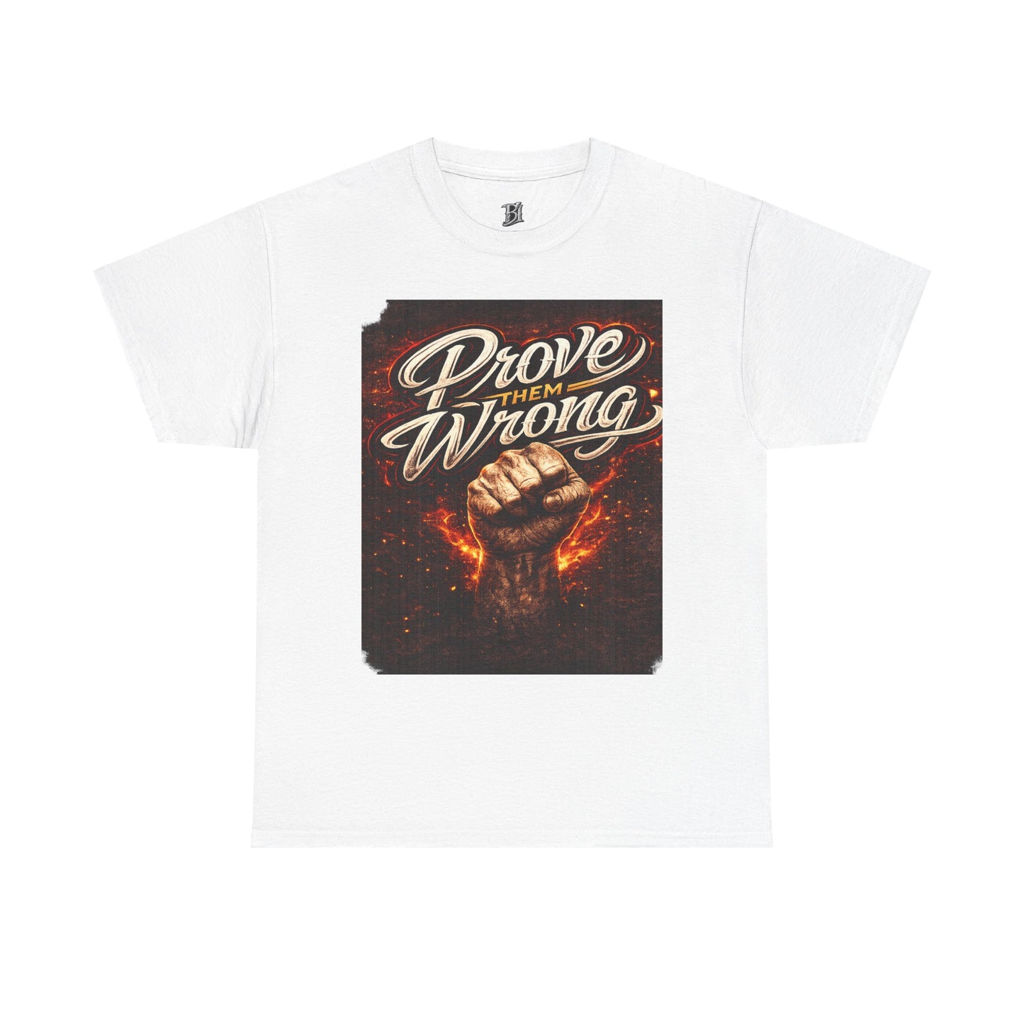 Prove Them Wrong Graphic Tee — Motivational Fist Design