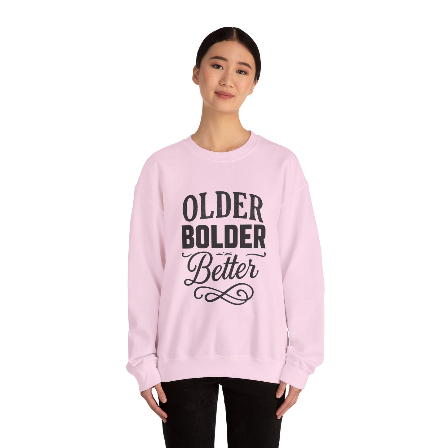 Older Bolder Better Crewneck Sweatshirt