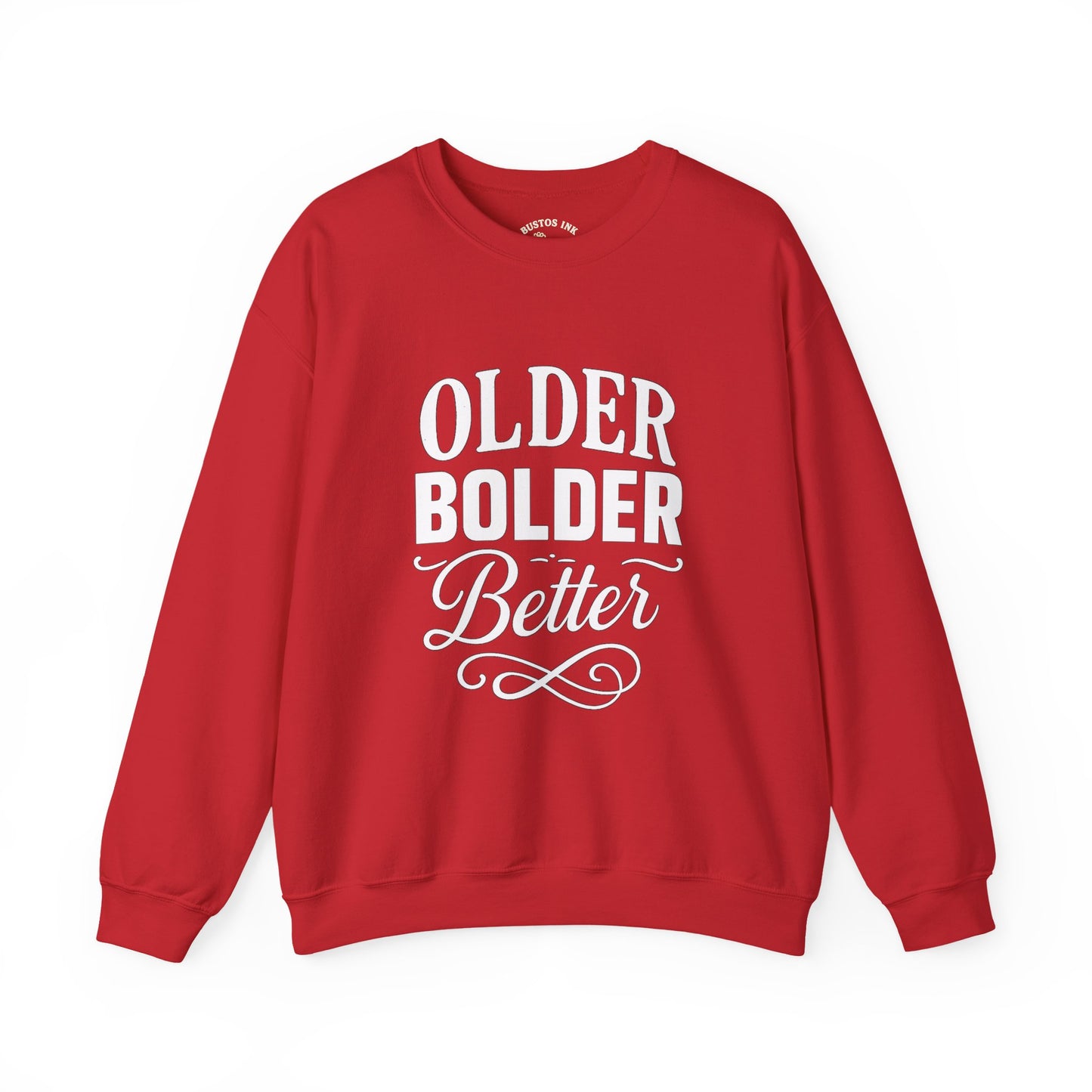 Older Bolder Better Crewneck Sweatshirt