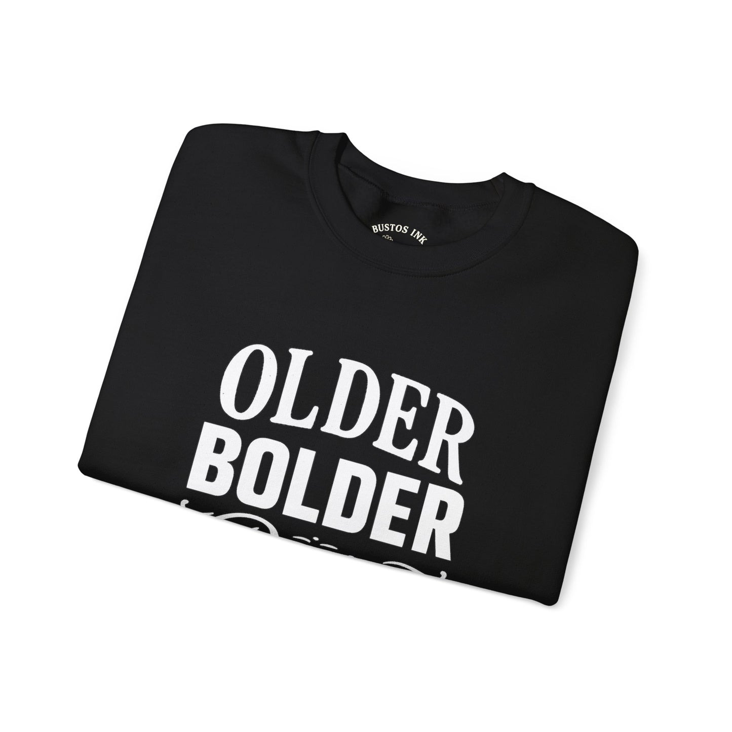 Older Bolder Better Crewneck Sweatshirt