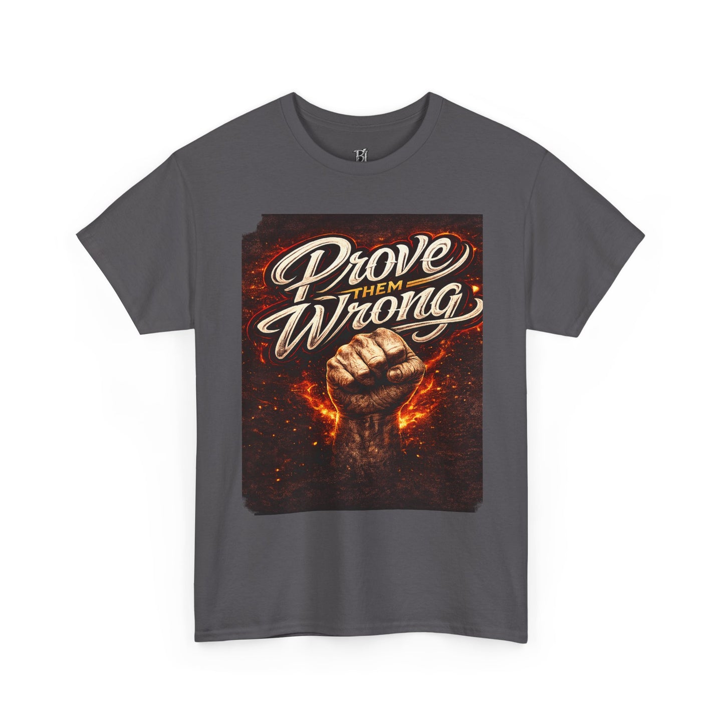 Prove Them Wrong Graphic Tee — Motivational Fist Design