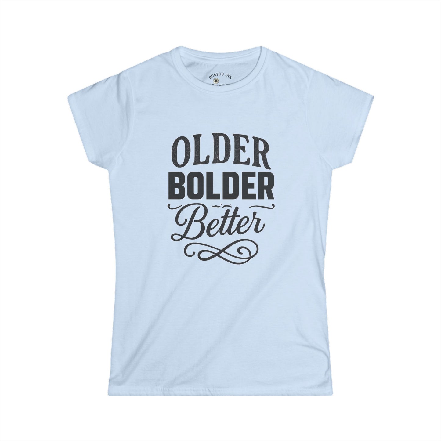 Bold Statement Women's Tee - Perfect for Birthdays, Celebrations, Self-Expression, Gifts for Friends, Positive Vibes