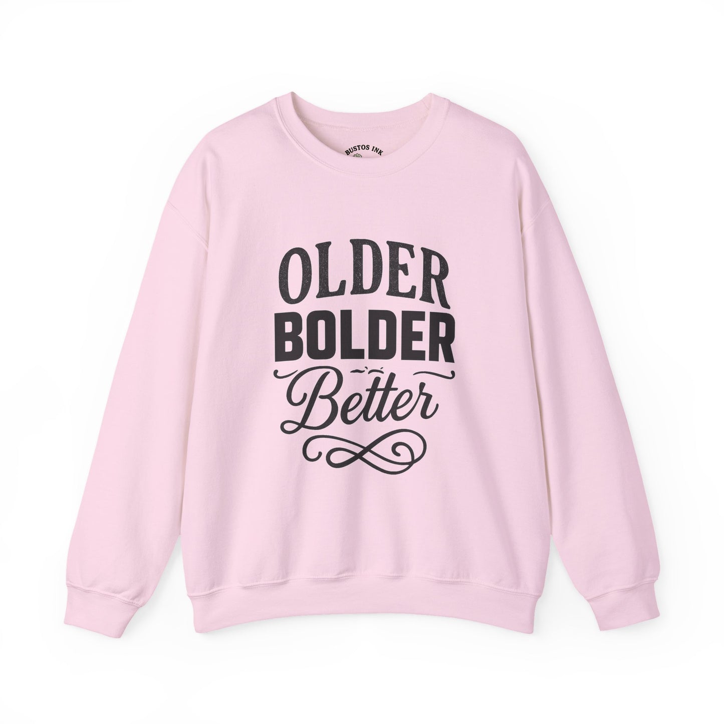 Older Bolder Better Crewneck Sweatshirt