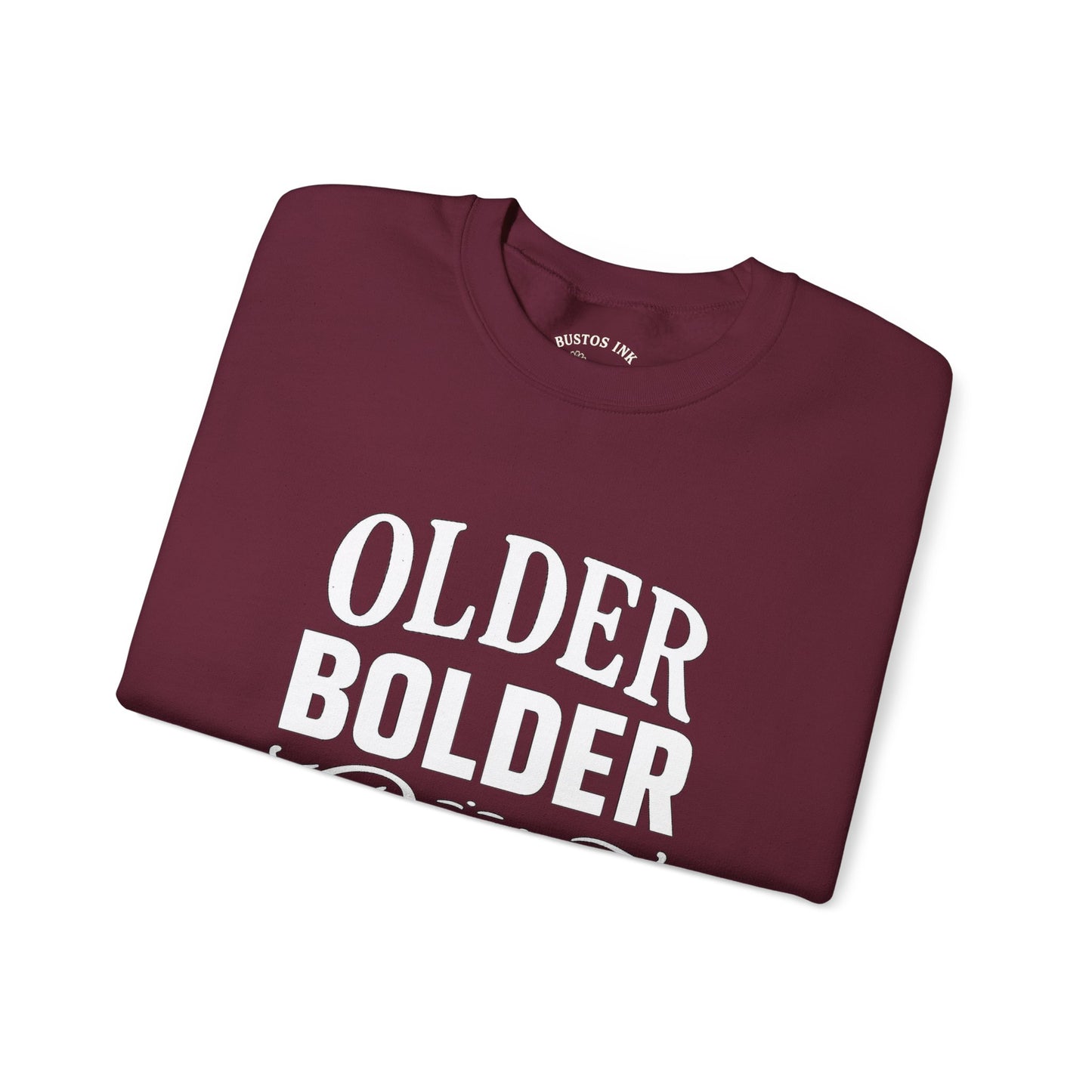 Older Bolder Better Crewneck Sweatshirt