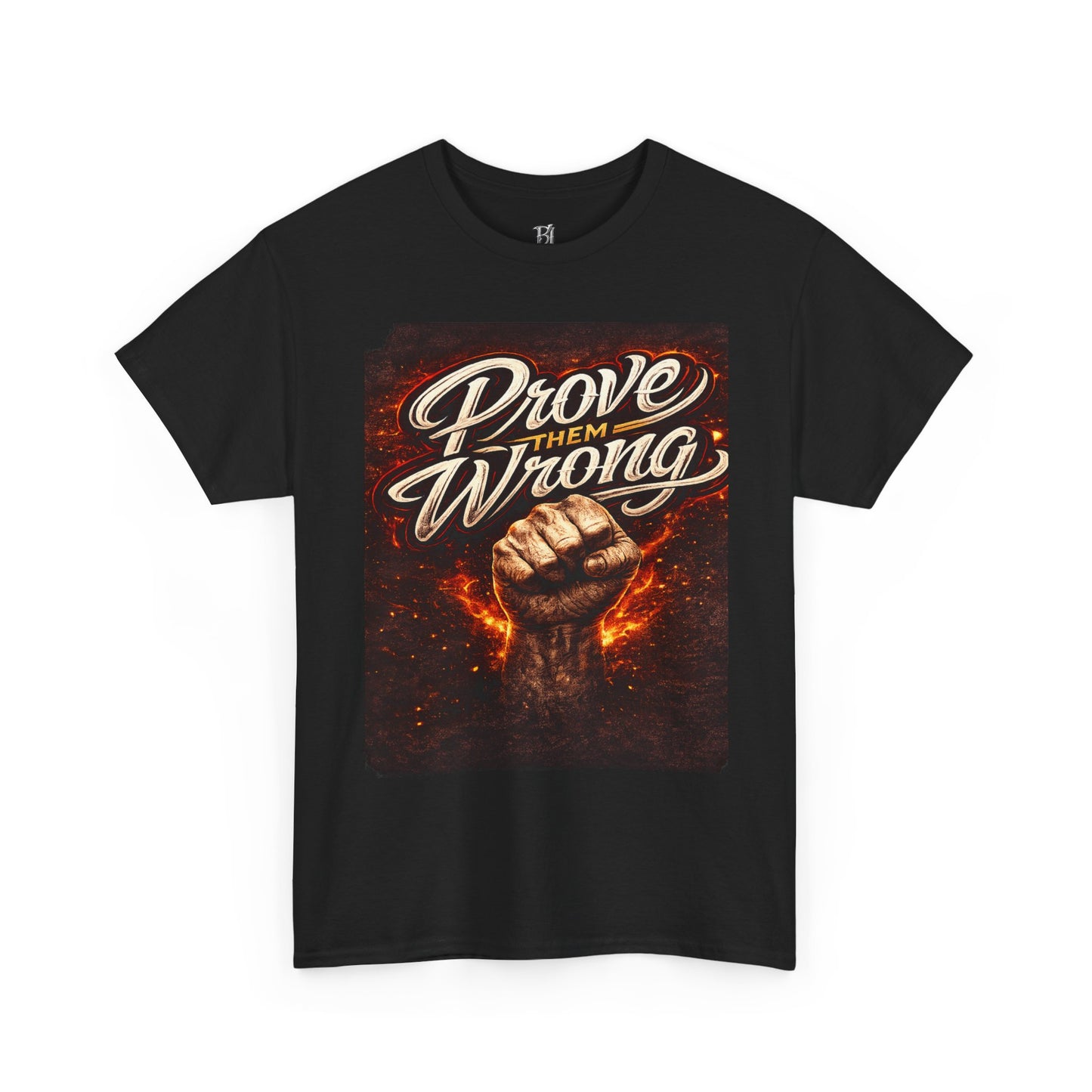 Prove Them Wrong Graphic Tee — Motivational Fist Design