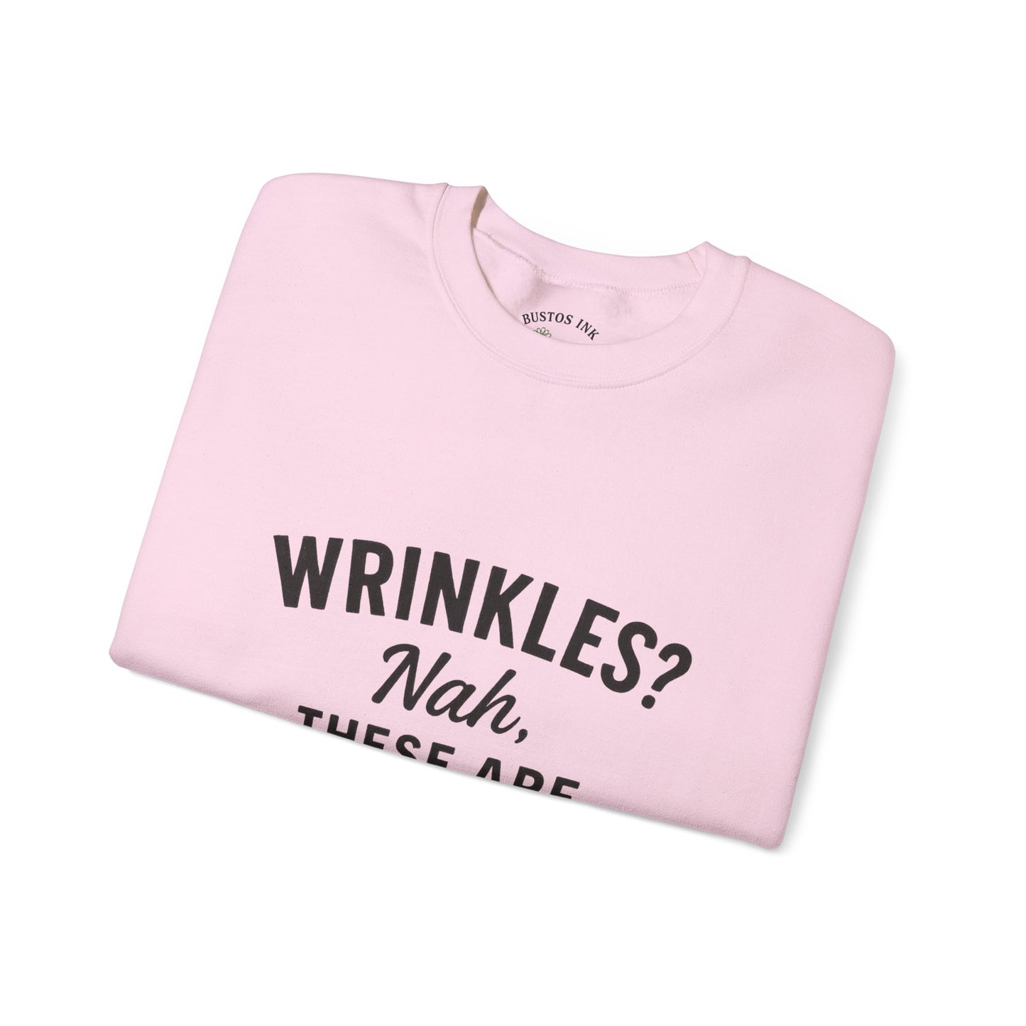 Crewneck Sweatshirt — “Wrinkles? Nah, These Are Life Maps.”
