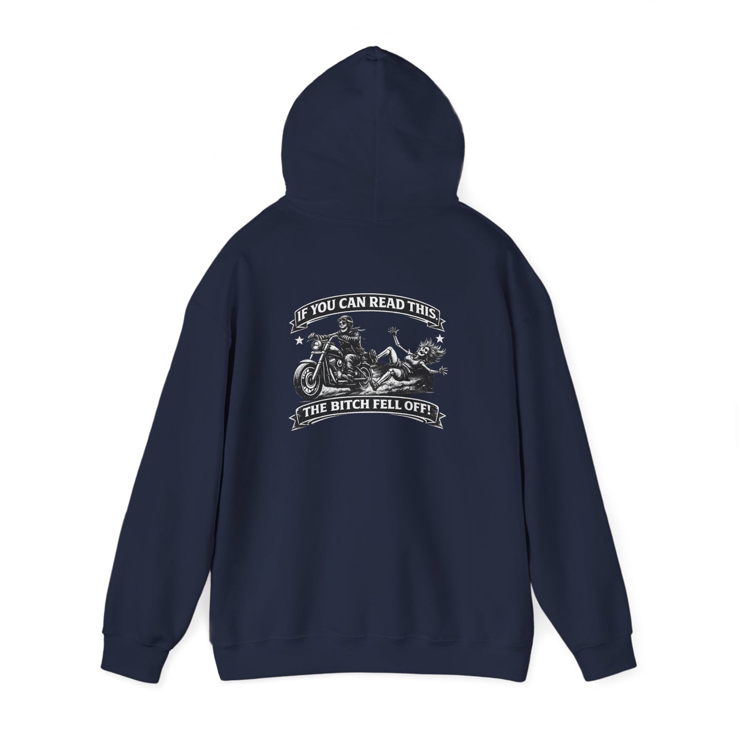Motorcycle Hoodie - "If You Can Read This... The Bitch Fell Off" Back Print