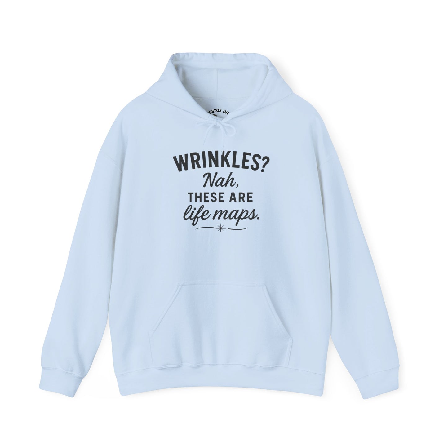 Hoodie — “Wrinkles? Nah, These Are Life Maps.” Cozy Inspirational Pullover