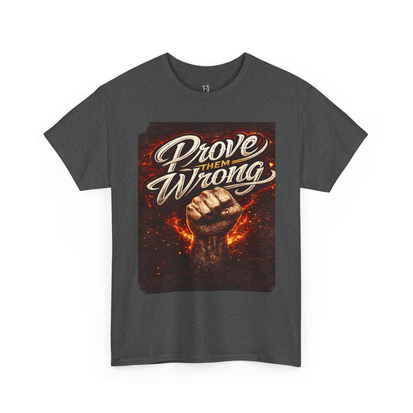 Prove Them Wrong Graphic Tee — Motivational Fist Design