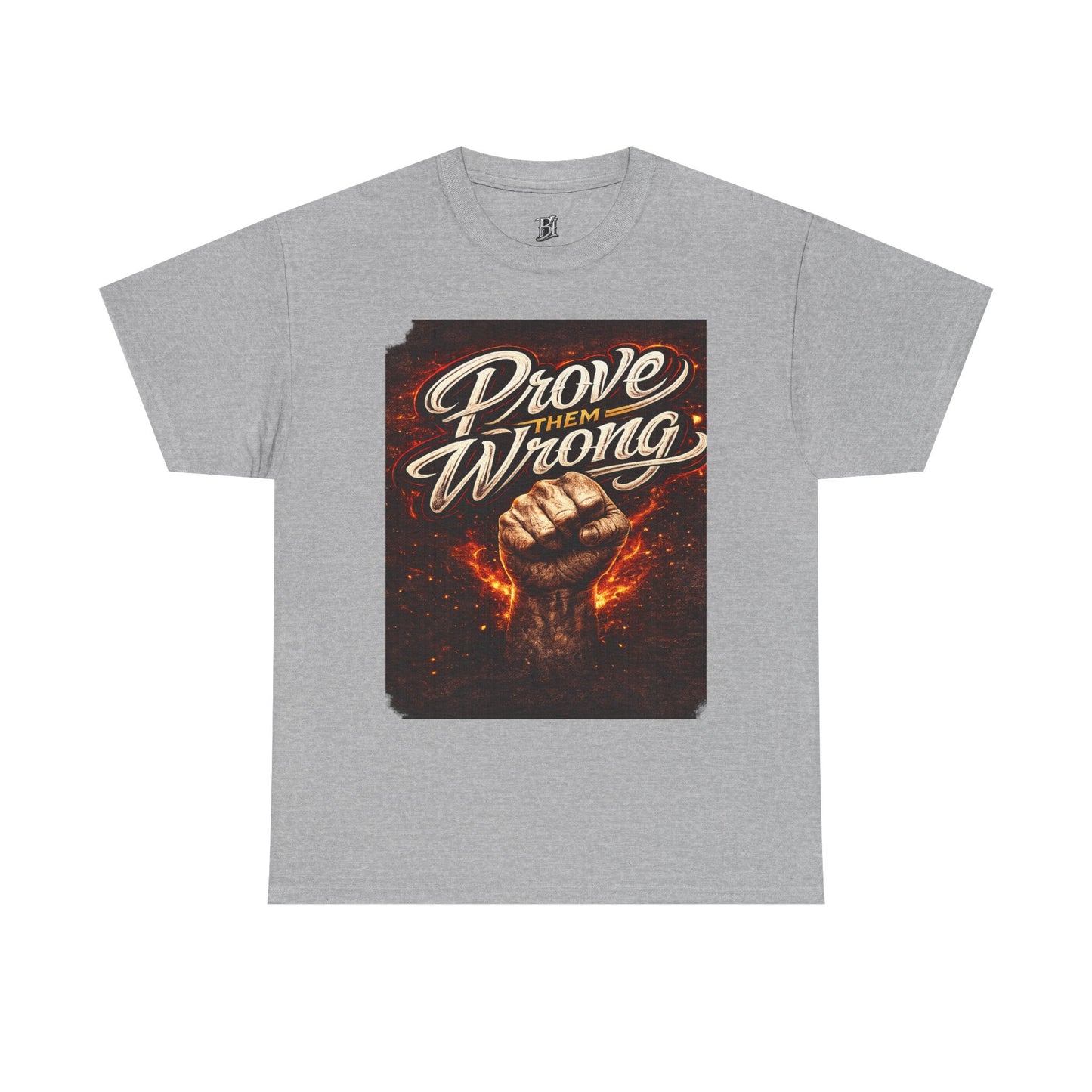 Prove Them Wrong Graphic Tee — Motivational Fist Design