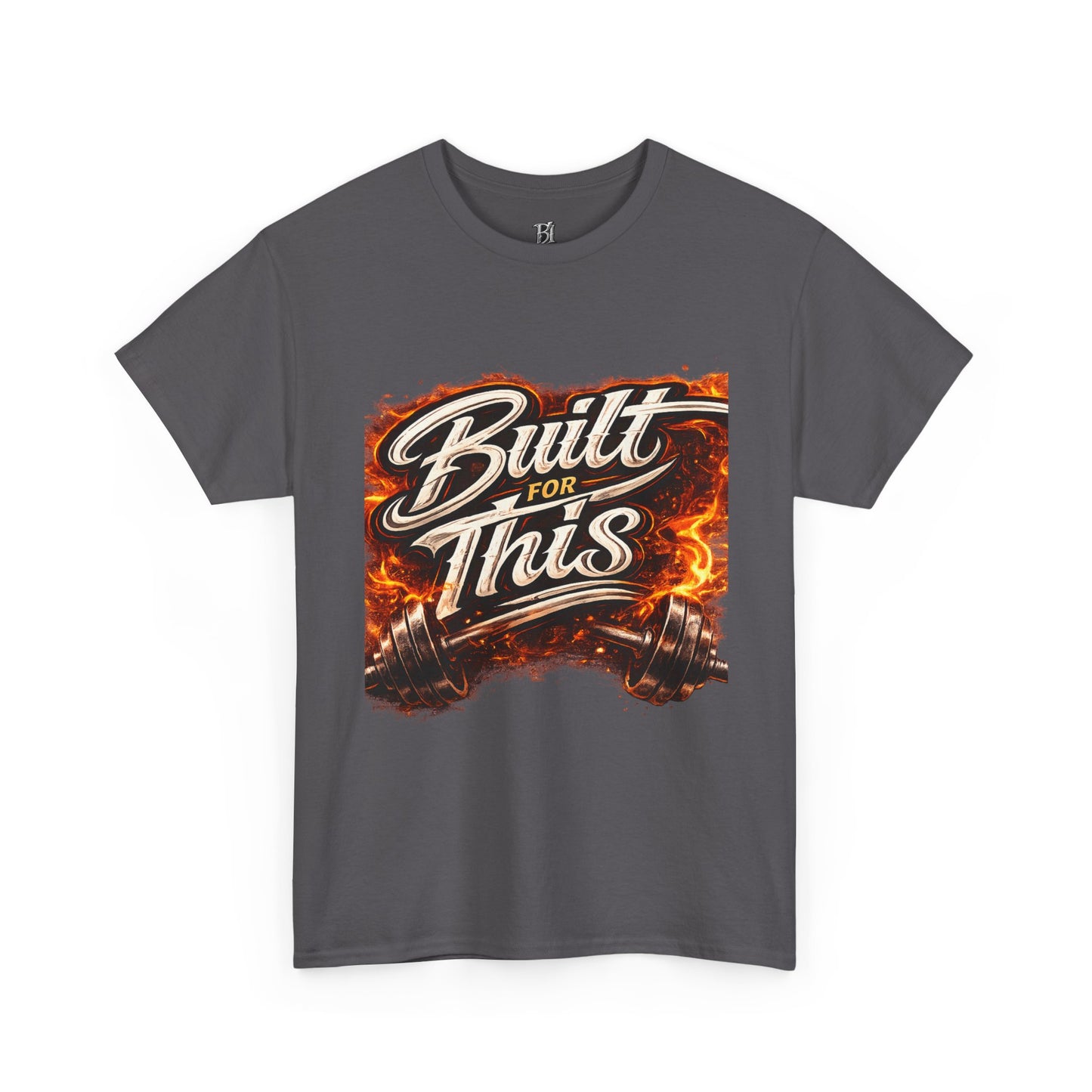 Built For This T-Shirt — Motivational Flame Crew Tee
