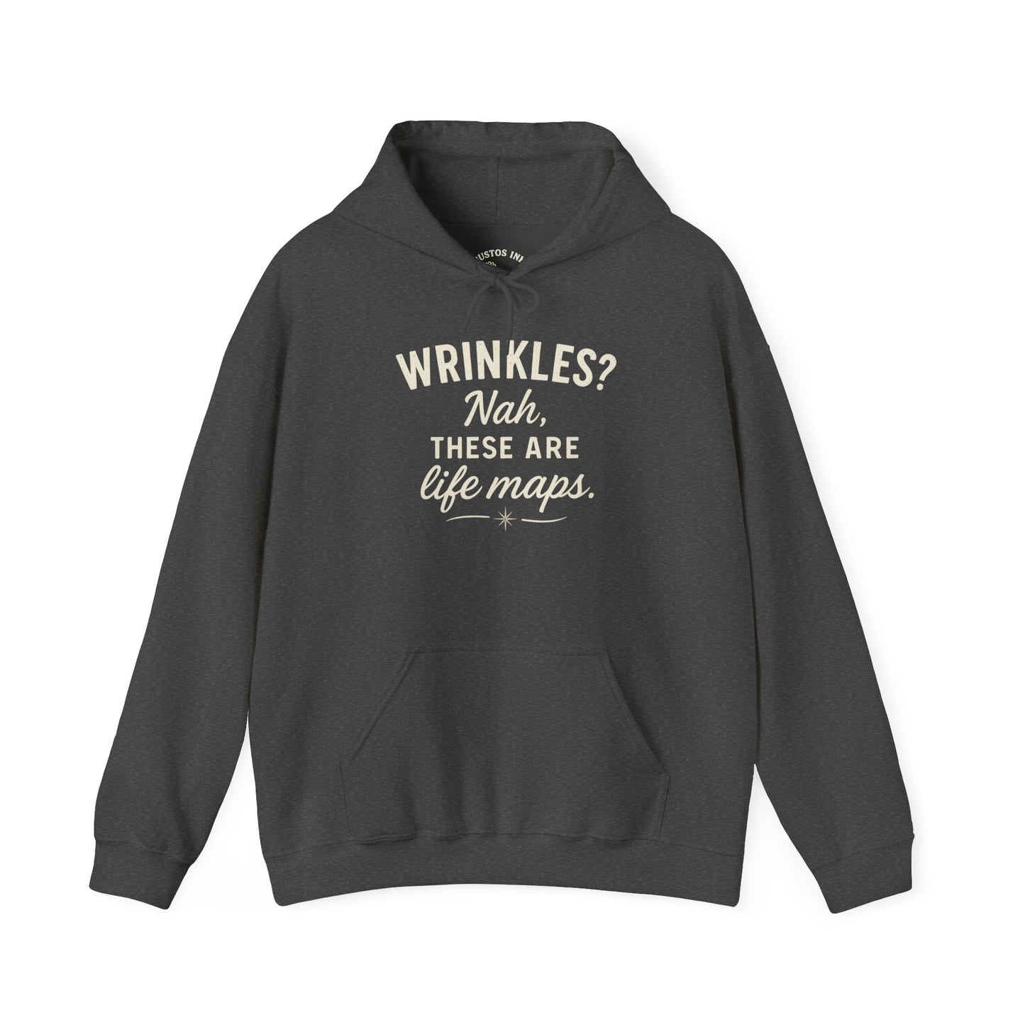 Hoodie — “Wrinkles? Nah, These Are Life Maps.” Cozy Inspirational Pullover