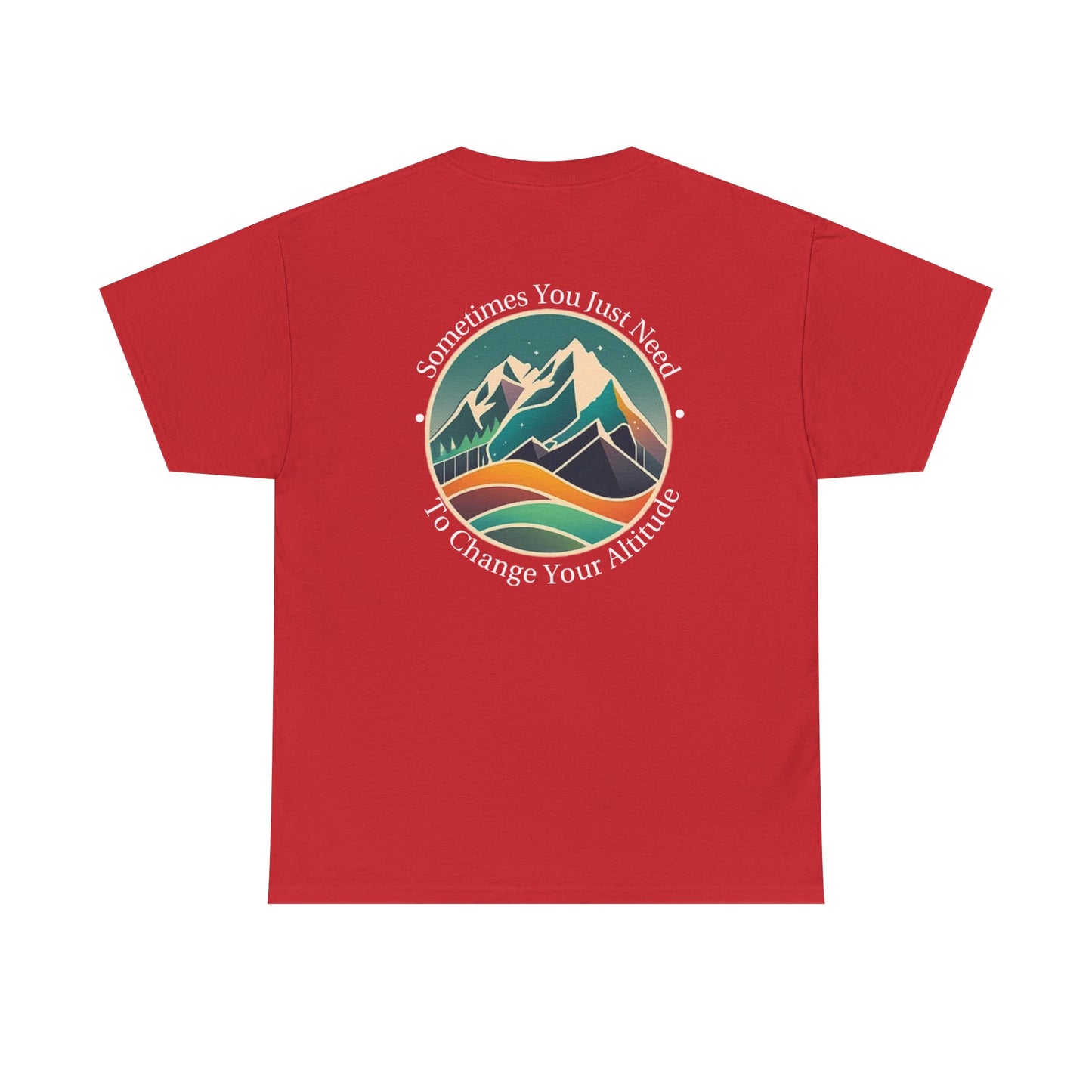 Sometimes You Just Need To Change Your Altitude Unisex Short Sleeve Tee