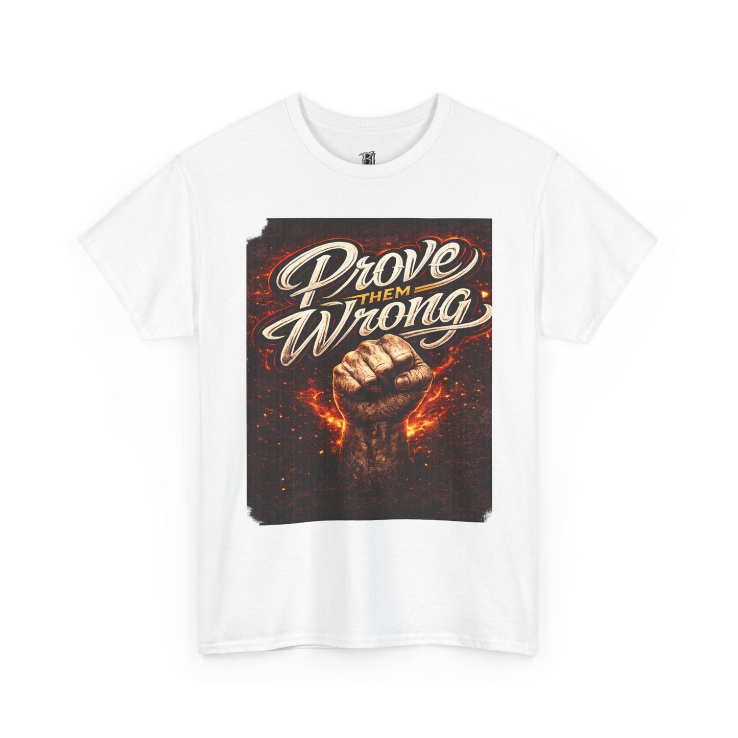 Prove Them Wrong Graphic Tee — Motivational Fist Design