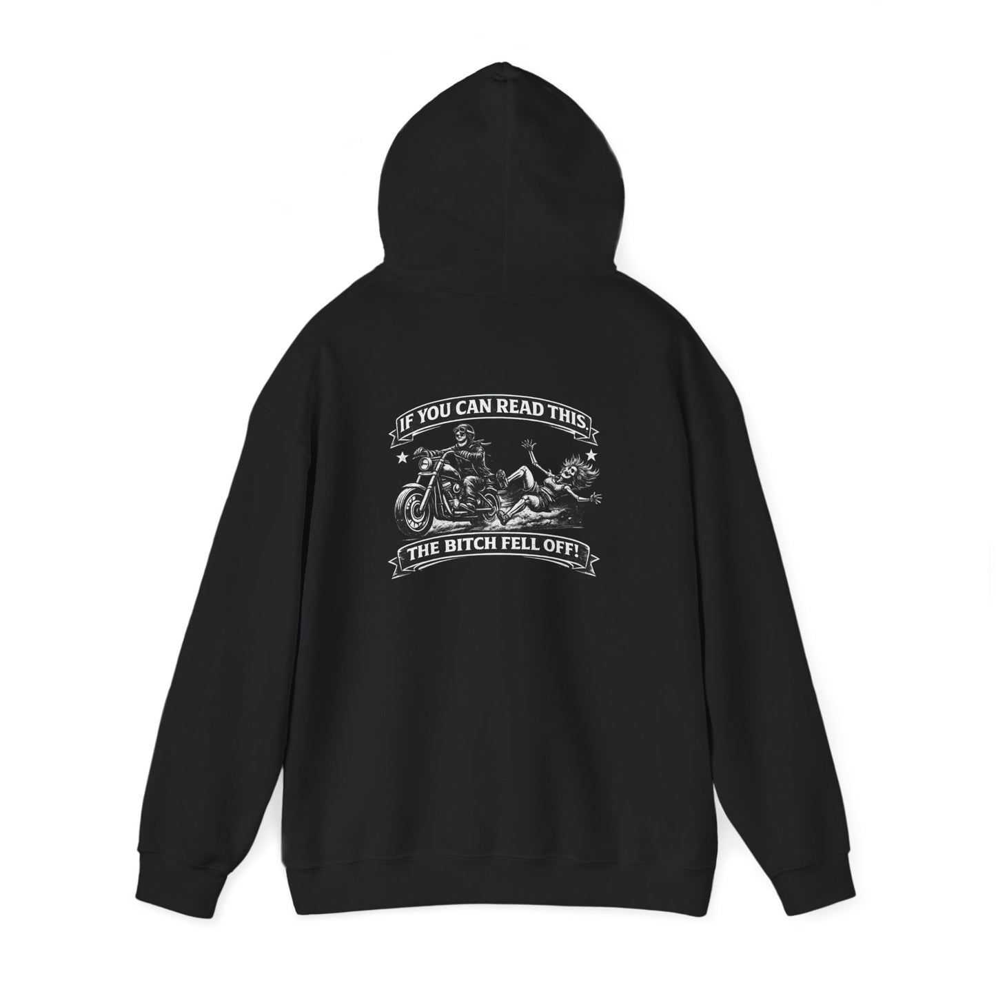 Motorcycle Hoodie - "If You Can Read This... The Bitch Fell Off" Back Print